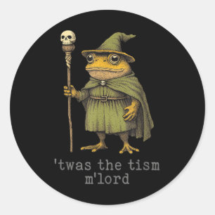 Twas The Tism Mlord Funny Wizard Frog Witch  Classic Round Sticker