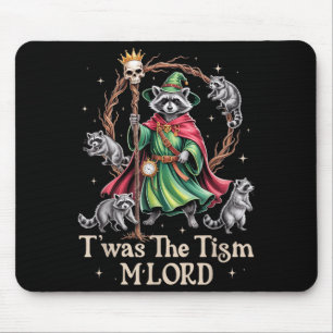 T'was The Tism M'lord Funny Wizard Racoon Witch Au Mouse Mat