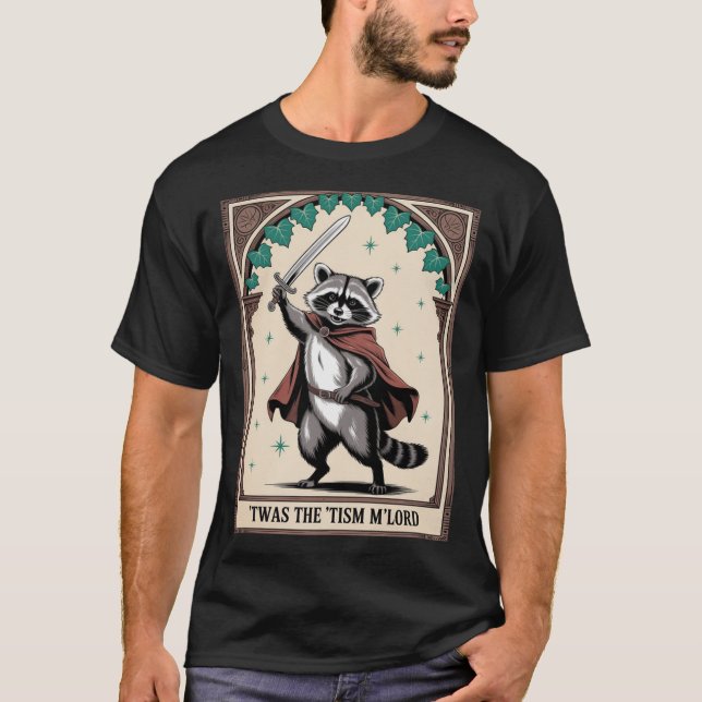 Twas The 'Tism M'Lord Racoon Autism  T-Shirt (Front)