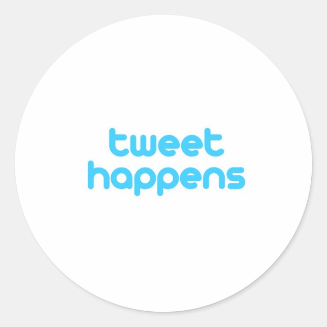 tweet happens classic round sticker (Front)