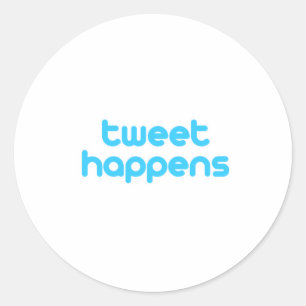 tweet happens classic round sticker