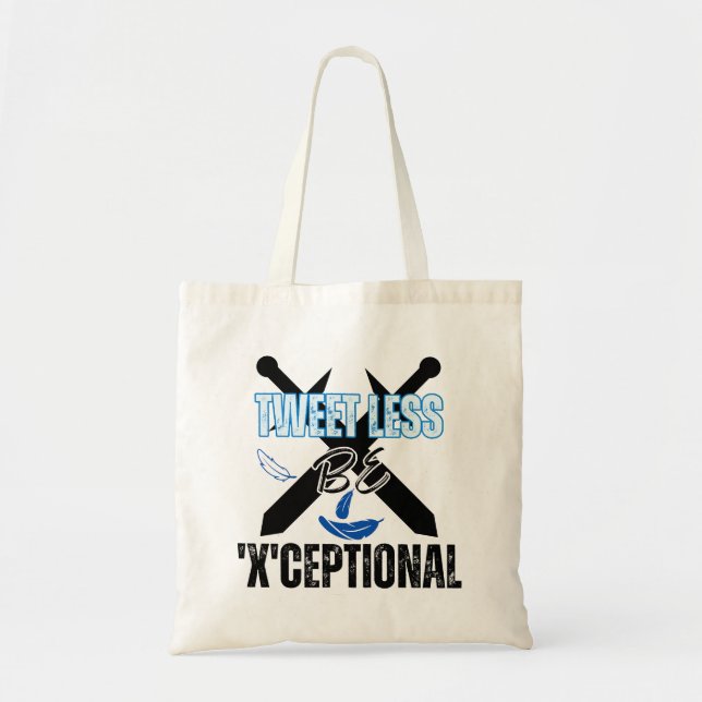 Tweet less, be 'X'ceptional.w Tote Bag (Front)
