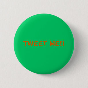 "Tweet Me " text > Humour 6 Cm Round Badge