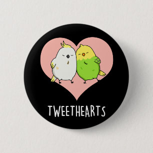 Tweethearts Funny Love Birds Pun Dark BG 6 Cm Round Badge
