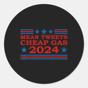 Tweets Cheap Gas 2024 Funny Pro-trump Election Classic Round Sticker