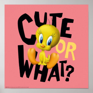 TWEETY™- Cute Or What? Poster
