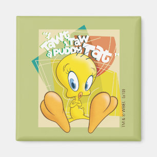 TWEETY™ "I Tawt I Taw A Puddy Tat" Magnet
