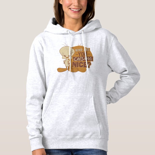 TWEETY™- Who Are You Calling Nice? Hoodie (Front)