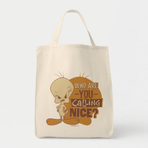 TWEETY™- Who Are You Calling Nice? Tote Bag