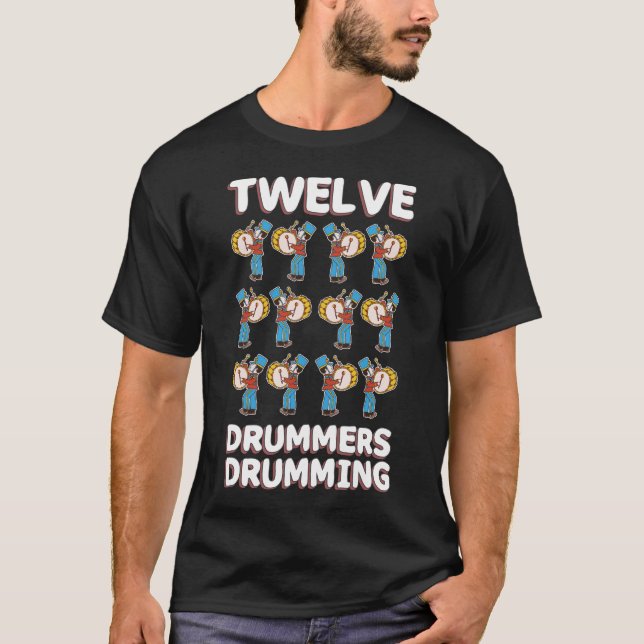 Twelve Drummers Drumming Song 12 Days Christmas T-Shirt (Front)