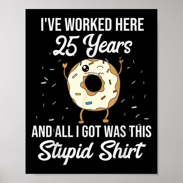 Twenty Five Years Of Employment Donut 25 Year Work Poster (Front)