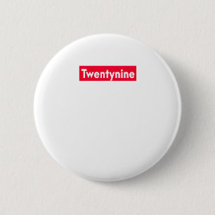 twenty nine Years old funny 29th birthday 6 Cm Round Badge