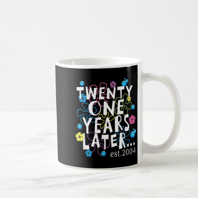 Twenty One Years Later 21 Year Old Birthday Women  Coffee Mug (Right)