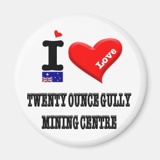 TWENTY OUNCE GULLY MINING CENTRE - I Love Magnet