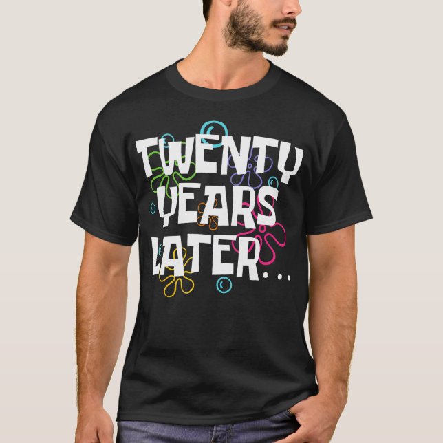 Twenty Years Later Funny 20 Year Old 20Th Birthday T-Shirt (Front)