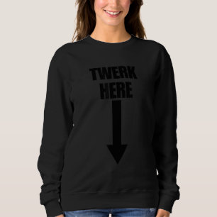 Twerk Here Arrow Down Inappropriate Humour Men's T Sweatshirt