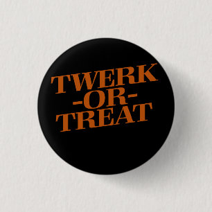 Twerk or Treat 3 Cm Round Badge