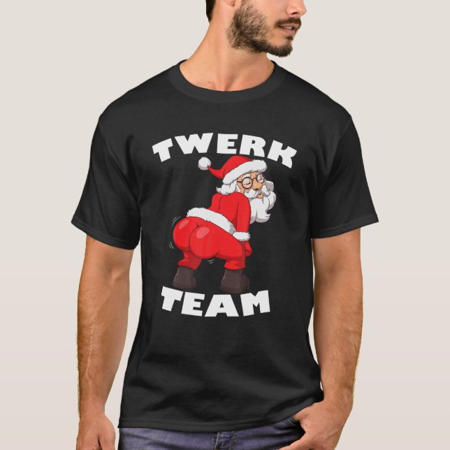 Twerk Team Christmas Twerking Santa Claus T-Shirt (Front)