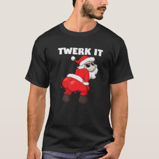 Twerking Santa Claus In Face Mask Twerk It Christm T-Shirt