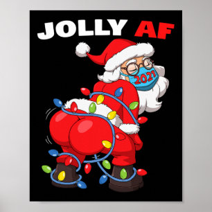 Twerking Santa Claus In Mask Gatland Jolly Af Chri Poster