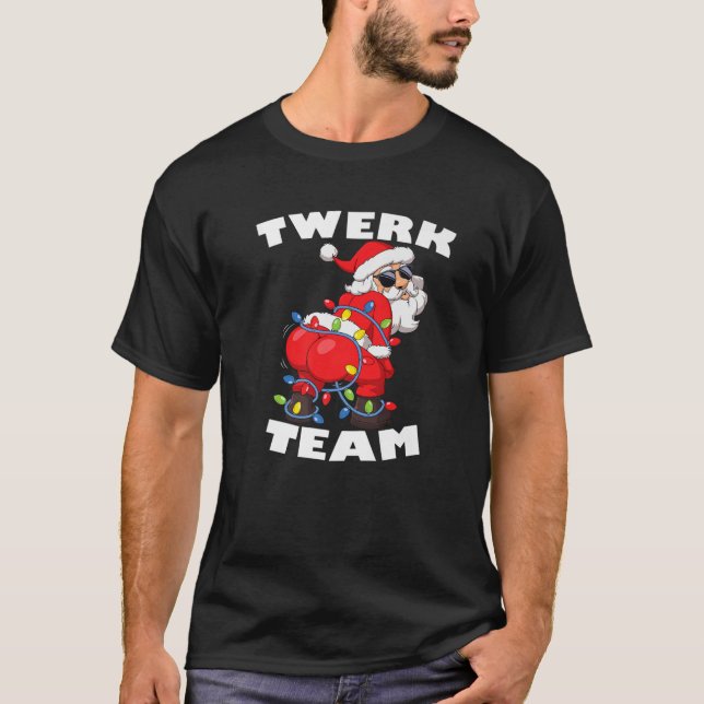 Twerking Santa Claus Twerk Team Christmas Tree Lig T-Shirt (Front)