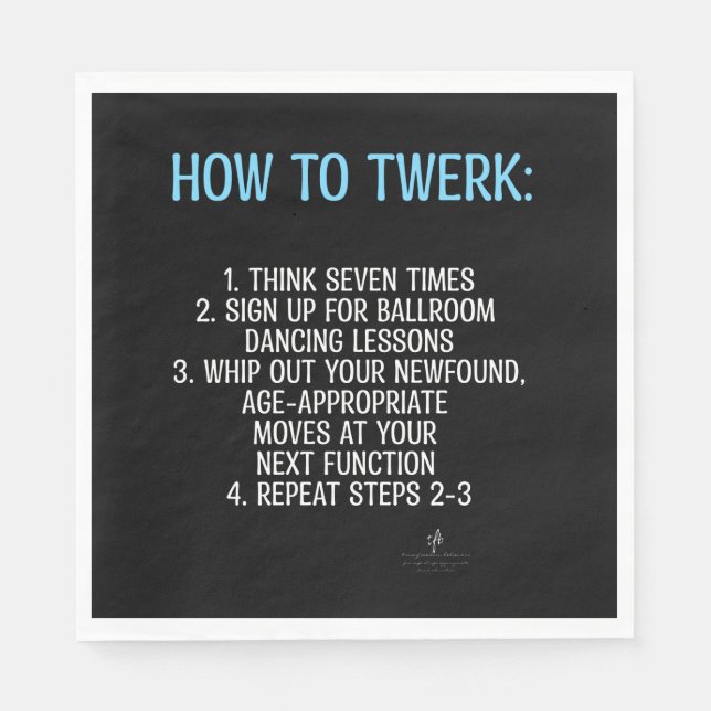 Twerking Tutorial - NOT! Napkin (Front)