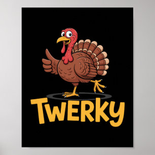 Twerky Funny Thanksgiving Dancing Turkey Pun Poster