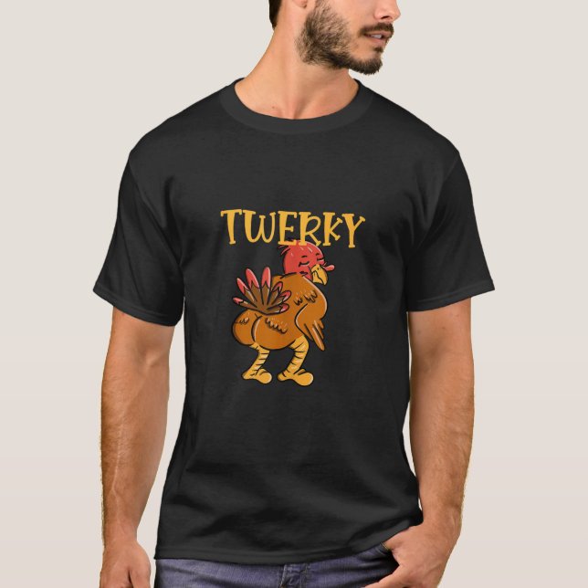 Twerky Funny Turkey Twerking Thanksgiving Dance Pu T-Shirt (Front)