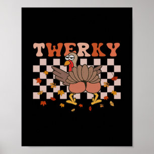 Twerky Thanksgiving Funny Turkey Butt Twerk Dance Poster