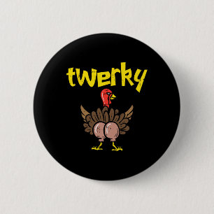 Twerky Turkey Butt Fun Thanksgiving Twerk Dance Pu 6 Cm Round Badge