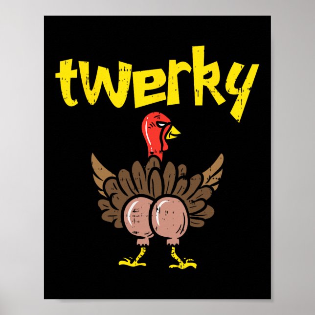 Twerky Turkey Butt Funny Thanksgiving Twerk Dance  Poster (Front)