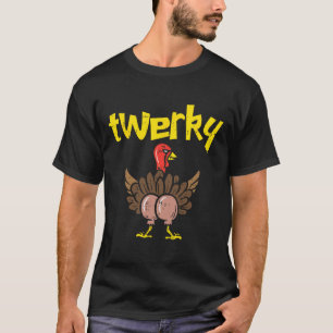 Twerky Turkey Butt Funny Thanksgiving Twerk Dance T-Shirt
