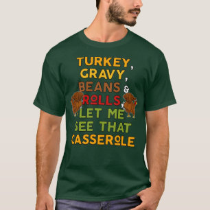 Twerky Turkey Gravy Beans and Rolls Let Me See Tha T-Shirt
