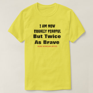 Twice As Brave - Road Scholar T-Shirt