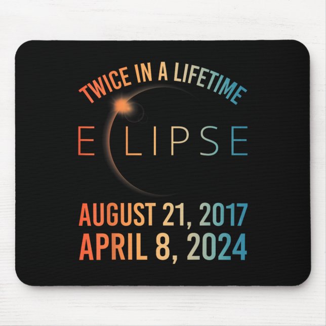 Twice In A Lifetime Solar Eclipse 2024 Total Eclip Mouse Mat (Front)
