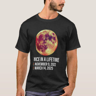 Twice in a Lifetime Total Lunar Eclipse March 14 2 T-Shirt