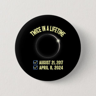 Twice In A Lifetime Total Solar Eclipse 2024 Women 6 Cm Round Badge