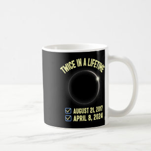 Twice In A Lifetime Total Solar Eclipse 2024 Women Coffee Mug