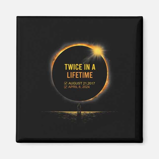 Twice In A Lifetime Total Solar Eclipse Spring Apr Magnet (Front)