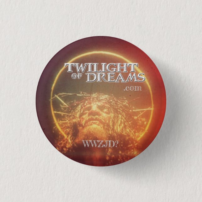 Twilight of Dreams WWZJD? Button (Front)