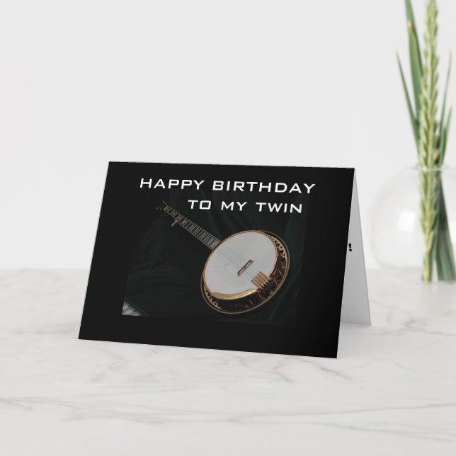 TWIN, BANJO PLAYER AND FAVORITE MUSICIAN BIRTHDAY CARD (Front)