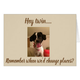 ***TWIN*** BIRTHDAY **REMINISCE ABOUT CHILDHOOD**