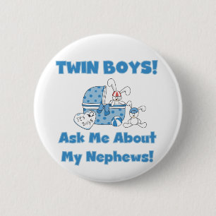 Twin Boys Ask About My Nephew 6 Cm Round Badge
