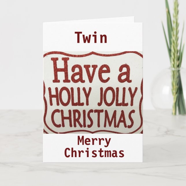 ***TWIN*** CHRISTMAS SHOULD BE HOLLY AND JOLLY HOLIDAY CARD (Front)