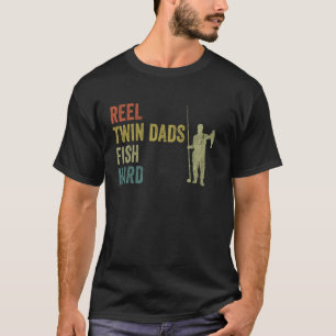 Twin Dad Fishing, Vintage Reel Twin Dads Fish Hard T-Shirt