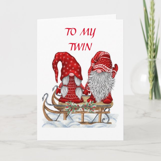 *TWIN GNOMES* FOR *MY TWIN* AT CHRISTMAS HOLIDAY  (Front)