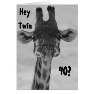 TWIN HUMOR AMAZED GIRAFFE SAYS "YOU" "40?" MY MY!