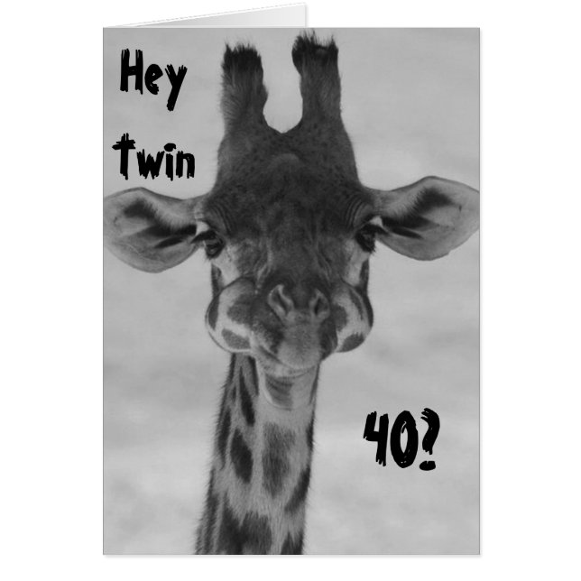 TWIN HUMOR AMAZED GIRAFFE SAYS "YOU" "40?" MY MY! (Front)