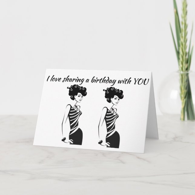 **TWIN** LOVE SHARING BIRTHDAY WITH YOU** AND LIFE CARD (Front)