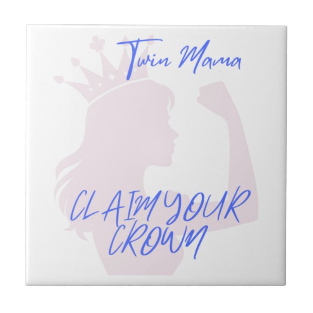 Twin Mama Claim Your Crown Decorative Tile  (Front)